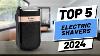 Top 5 Best Electric Shavers In 2024